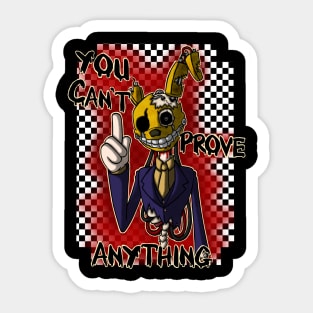 You Can't Prove Anything Sticker